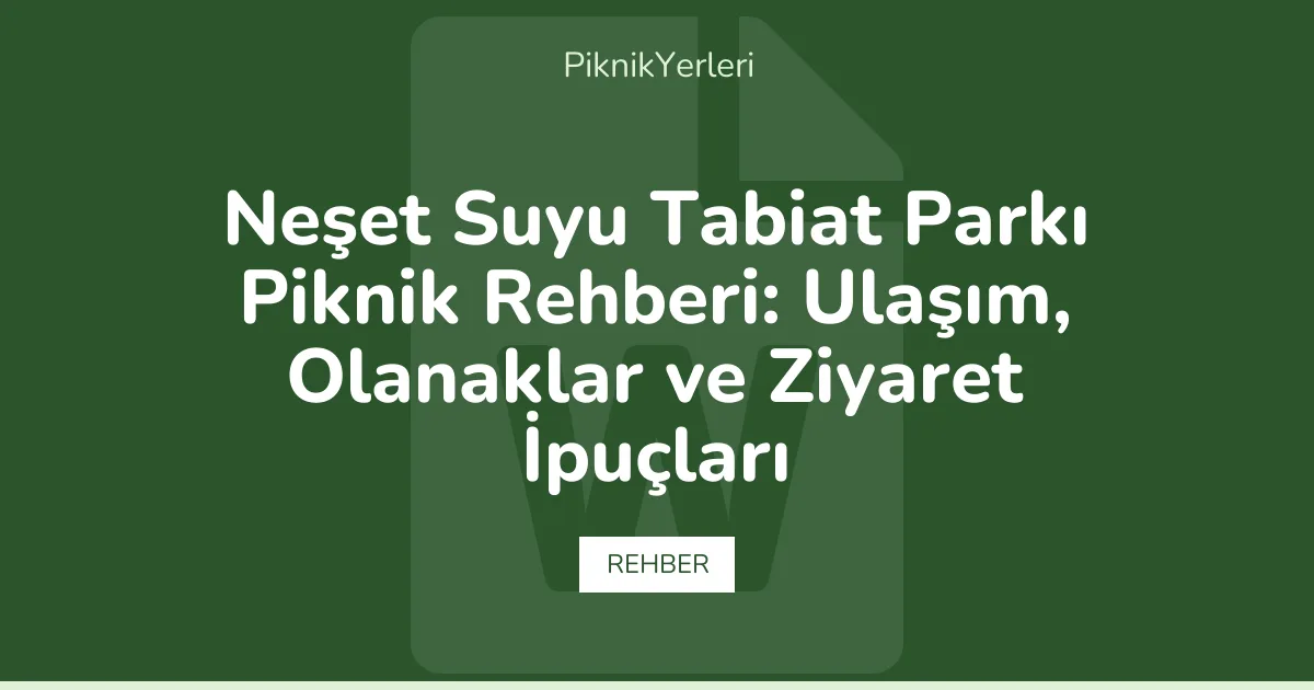 Neşet Suyu Tabiat Parkı, Sarıyer, İstanbul — Park ve Doğa
